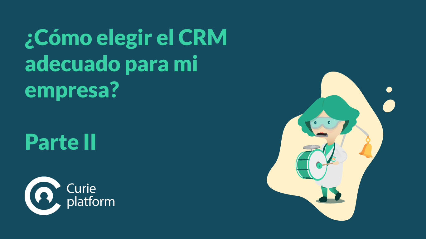 C Mo Elegir El Crm Adecuado Para Mi Empresa Parte Ii